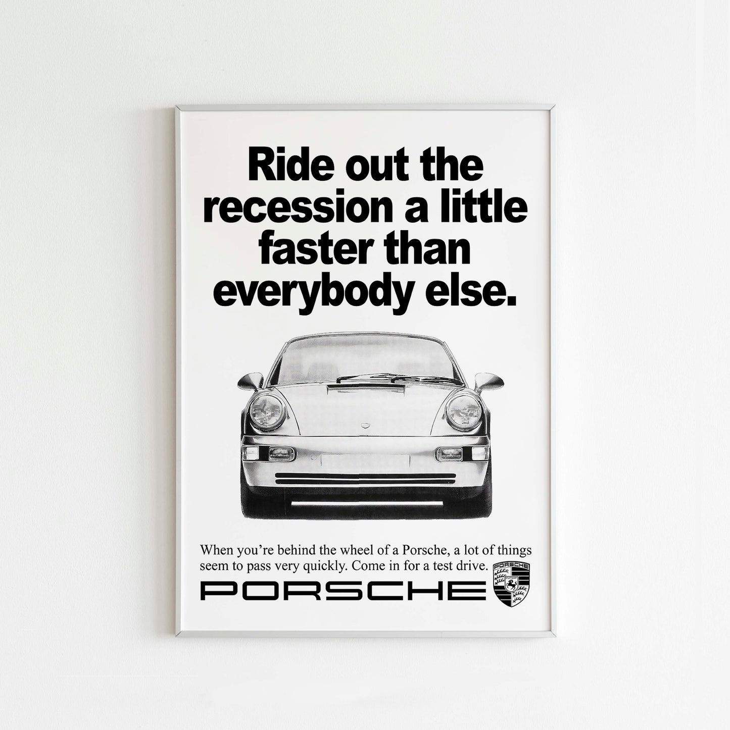 Porsche "Ride Out The Recession A Little Faster Than Everybody Else" Poster