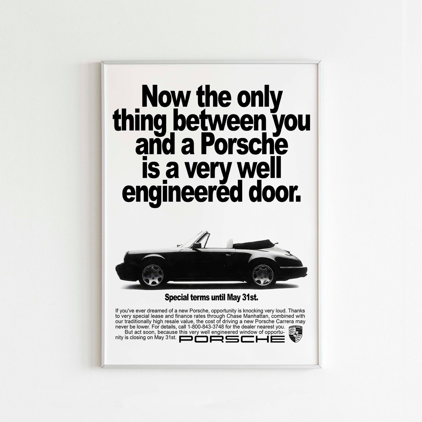 Porsche "Now The Only Thing Between You And A Porsche" Poster