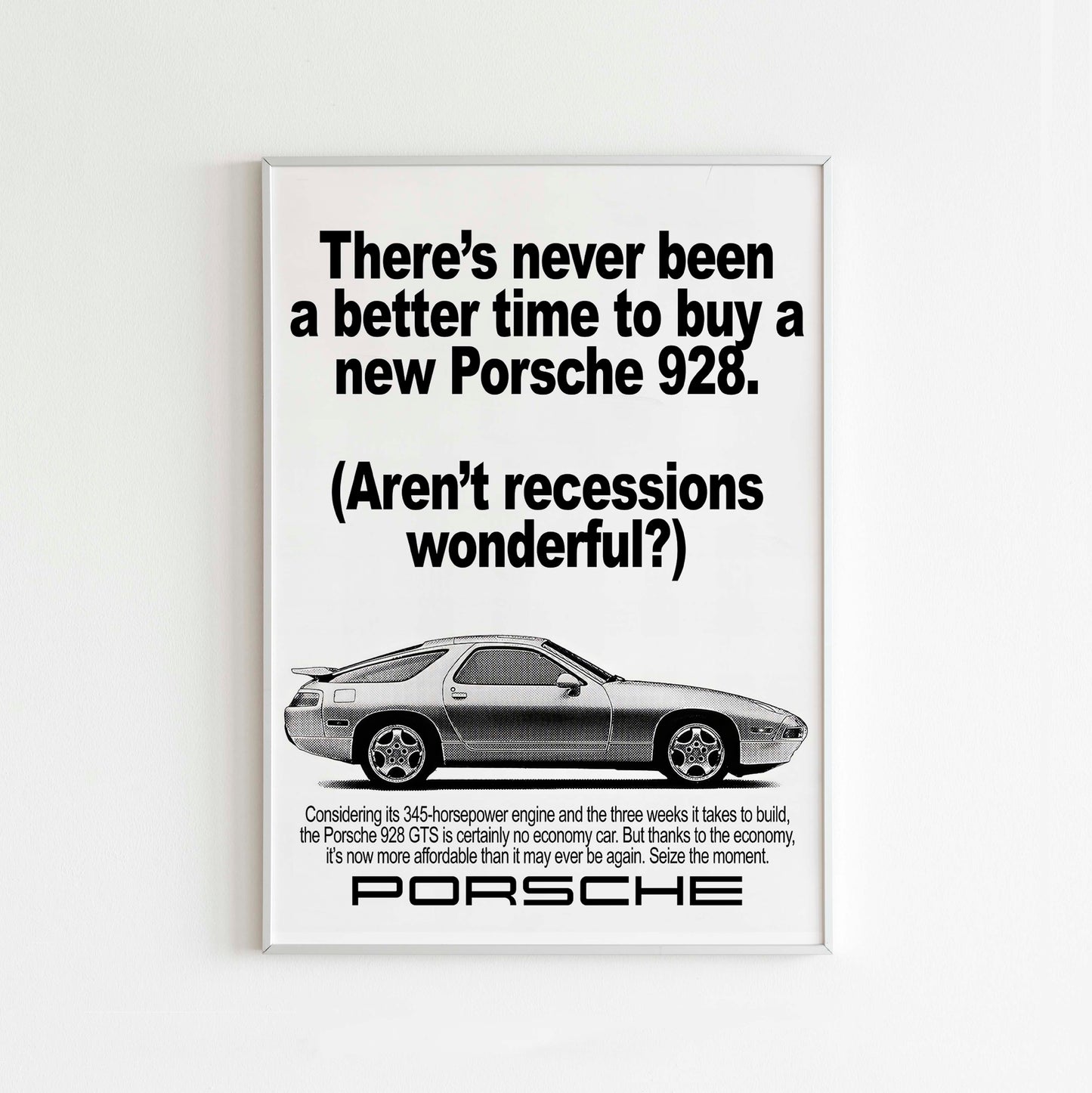 Porsche "There's Never Been A Better Time To Buy A New Porsche" Poster