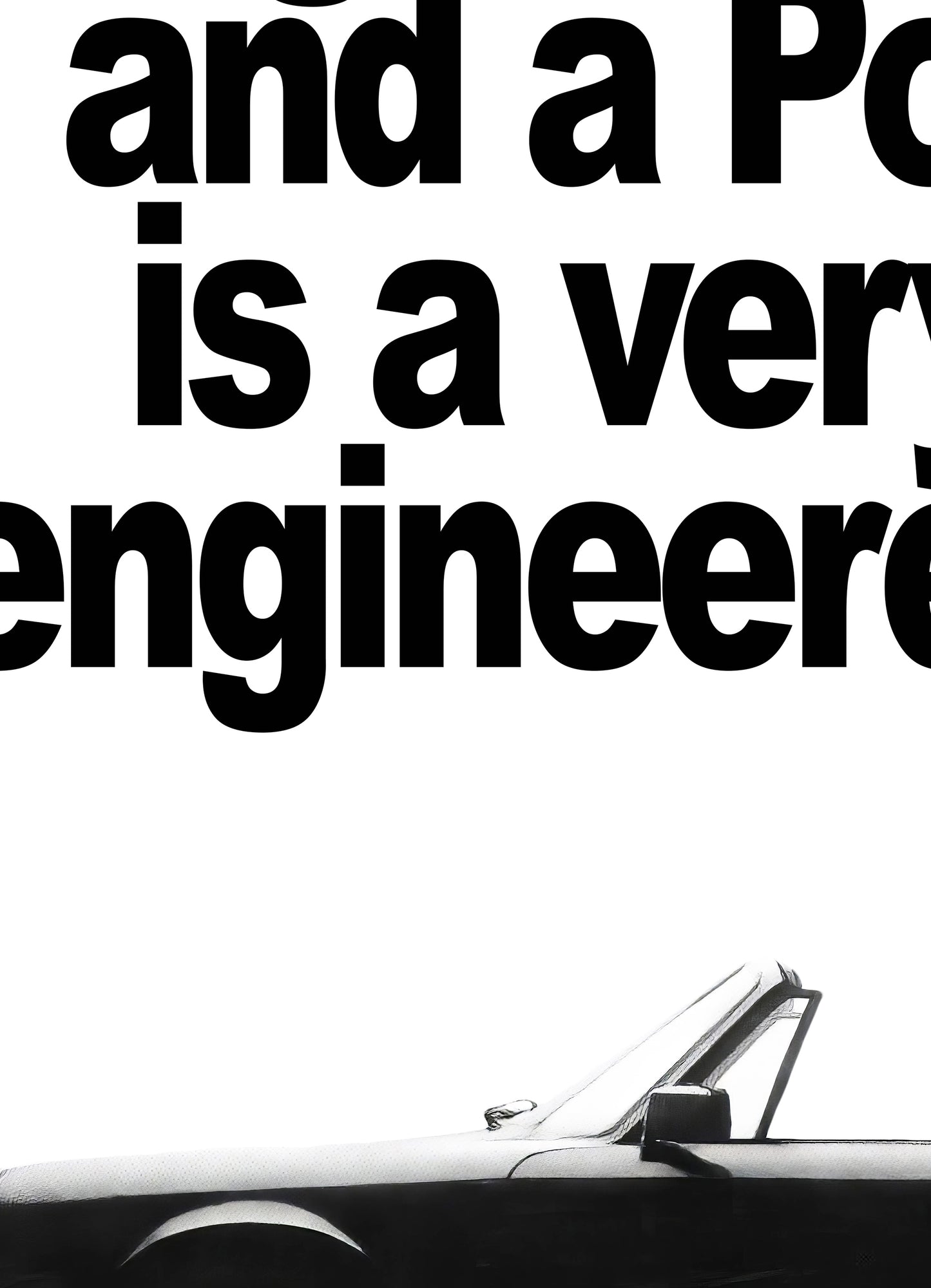 Porsche "Now The Only Thing Between You And A Porsche" Poster