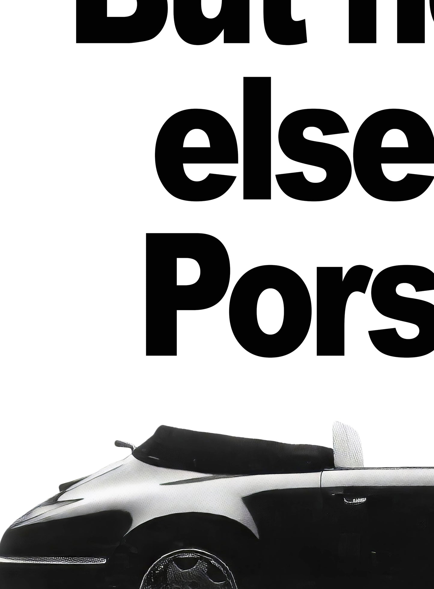 Porsche "Everyone Has Leases. But No One Else Has Porsche" Poster