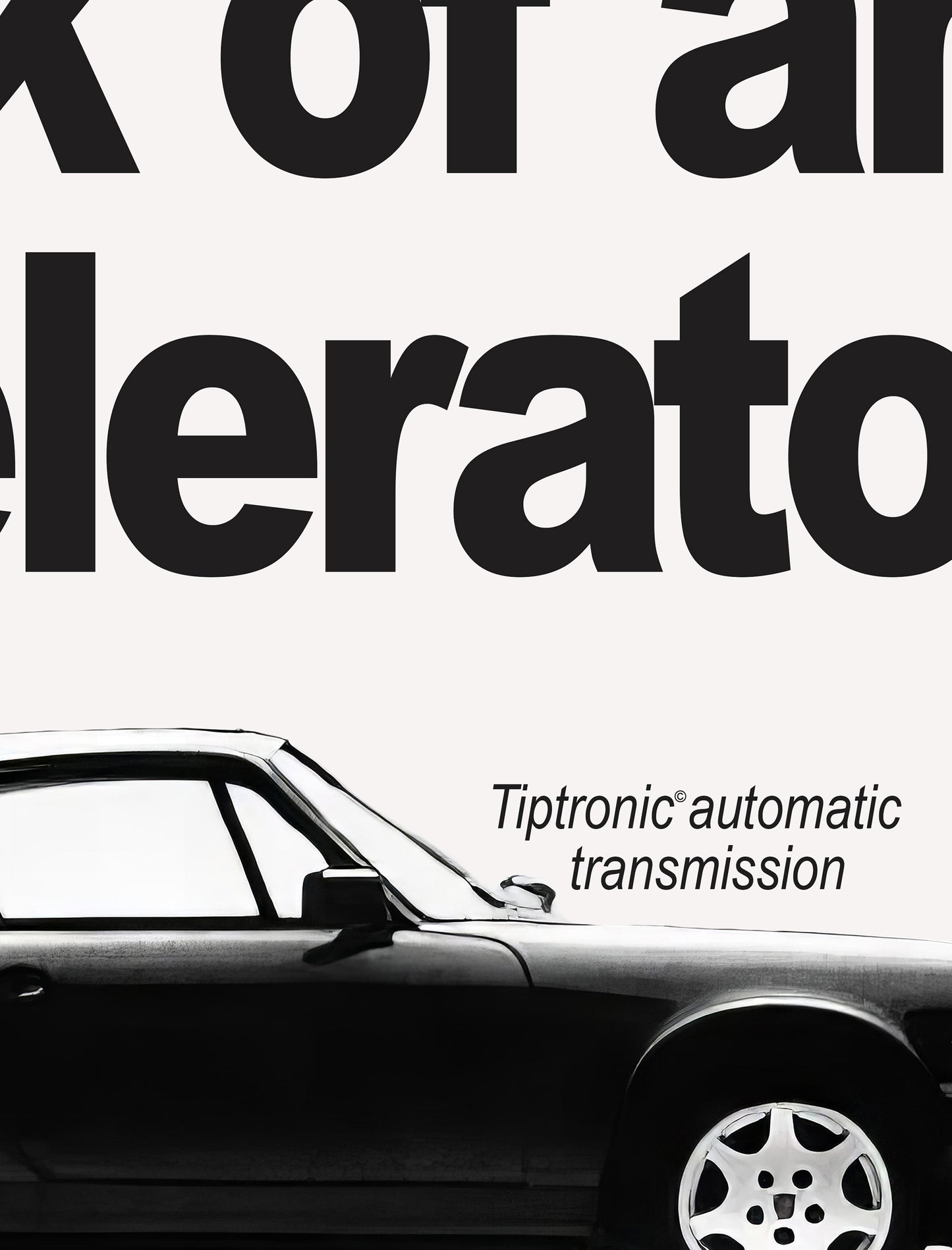 Porsche "No Clutch, But One Heck Of An Accelerator" Poster
