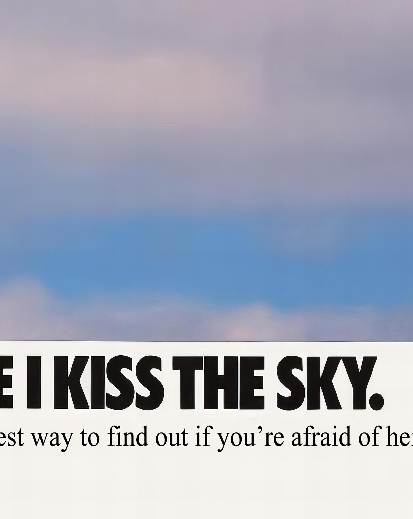 Nike "Excuse Me, While I Kiss The Sky" Poster