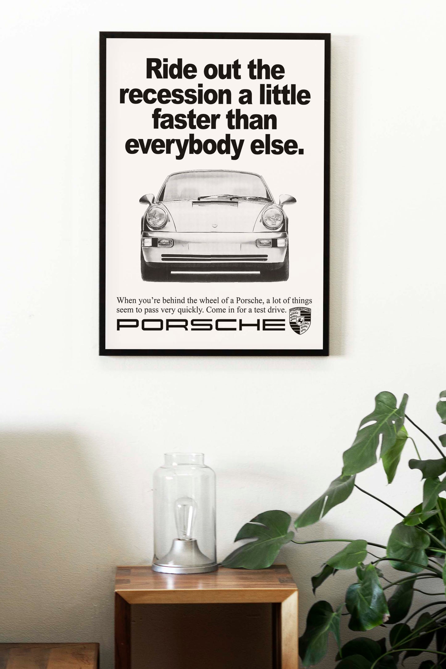 Porsche "Ride Out The Recession A Little Faster Than Everybody Else" Poster