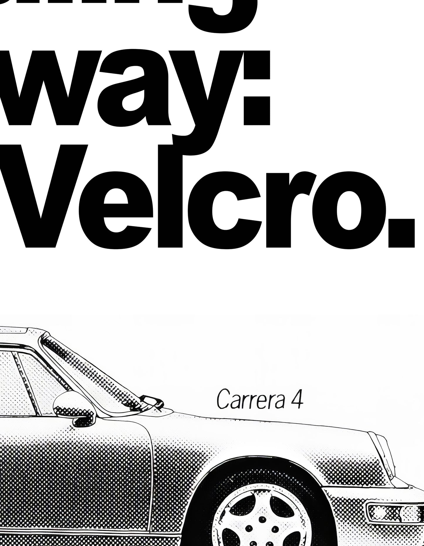 Porsche "Let Us Describe The Handling This Way: Rolling Velcro" Poster