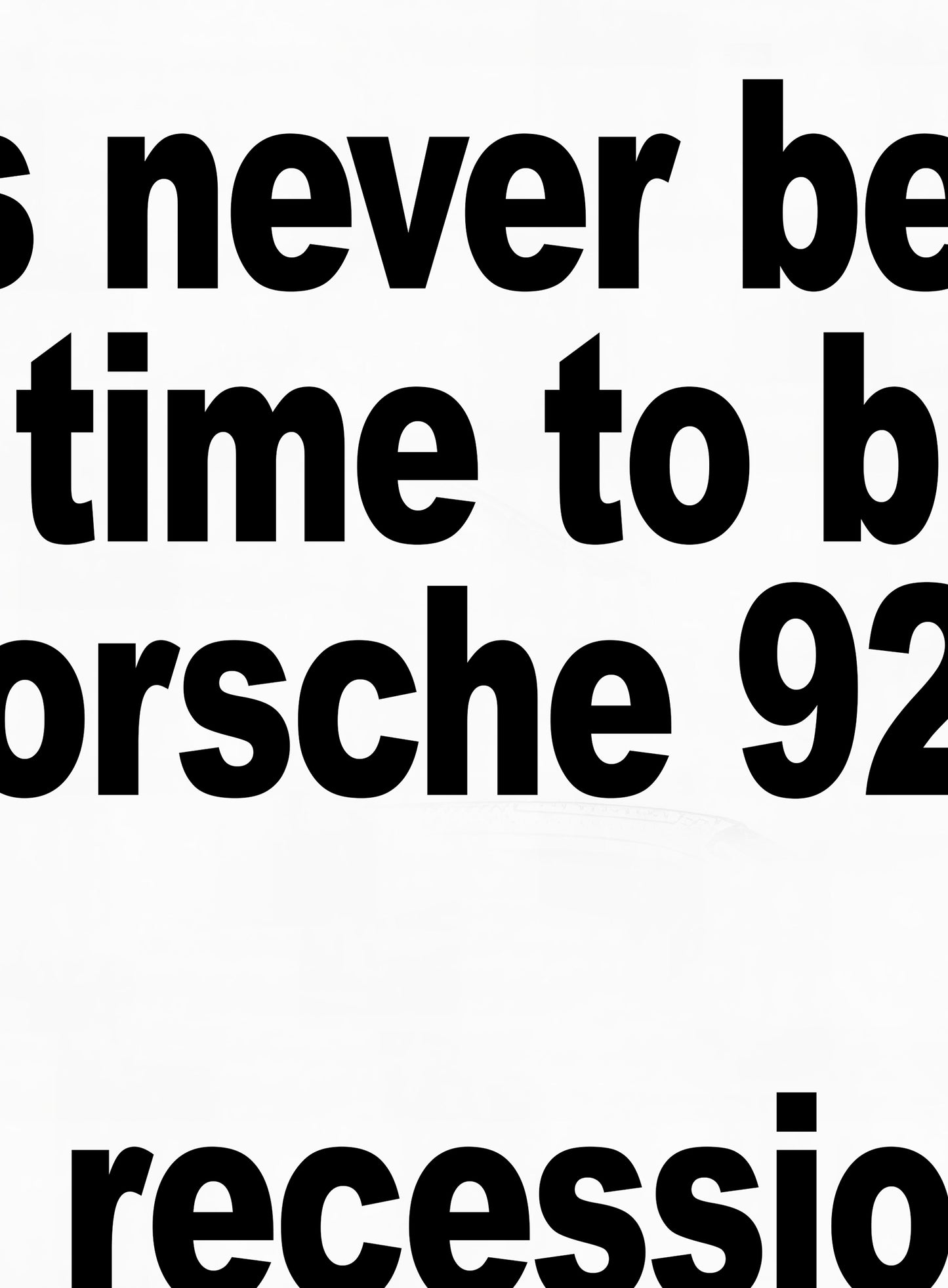 Porsche "There's Never Been A Better Time To Buy A New Porsche" Poster