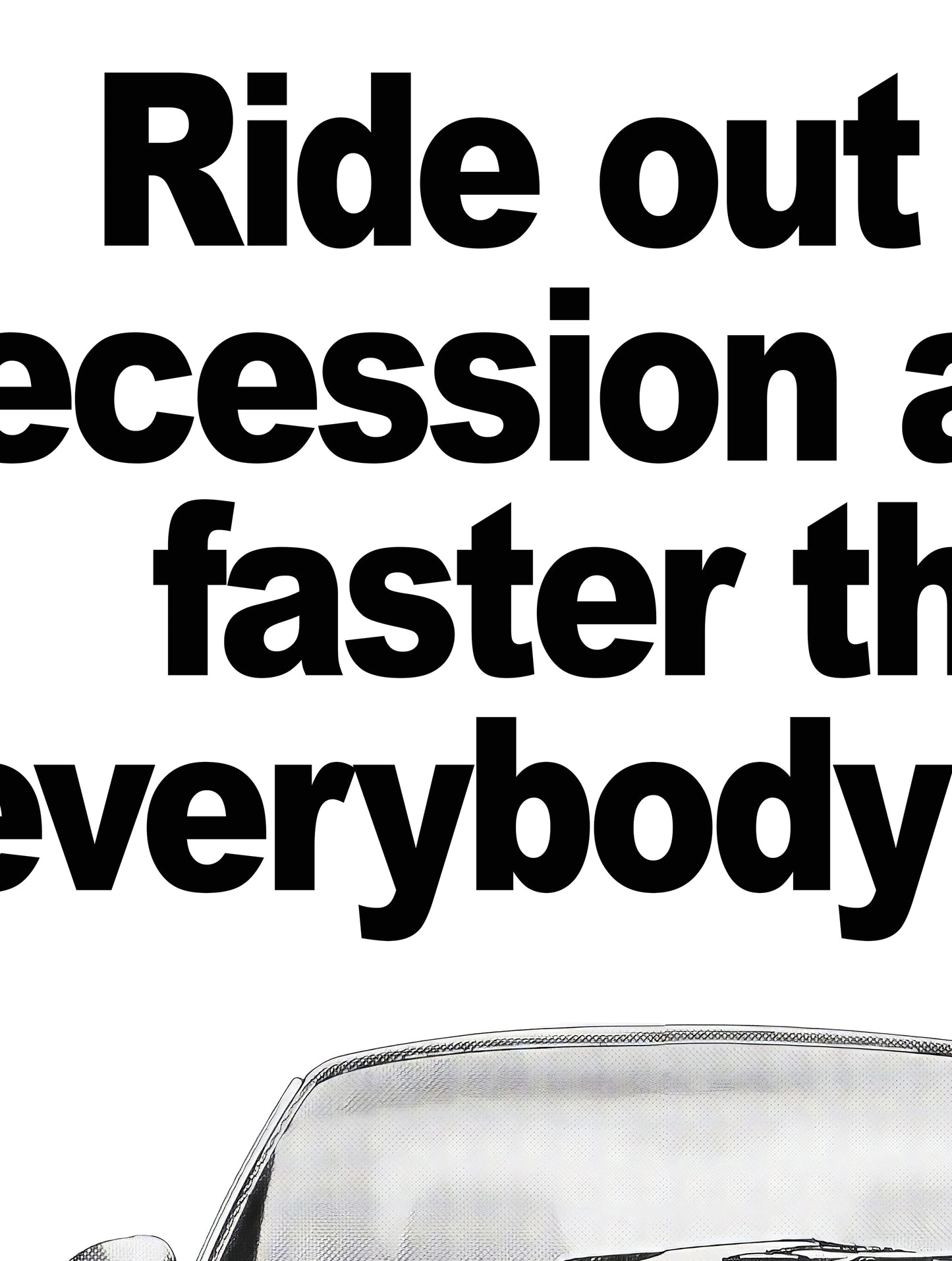 Porsche "Ride Out The Recession A Little Faster Than Everybody Else" Poster