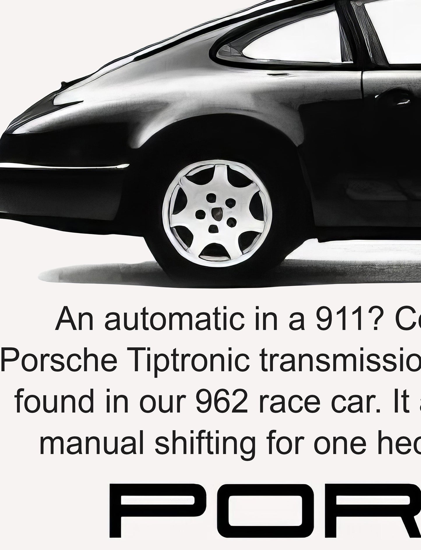 Porsche "No Clutch, But One Heck Of An Accelerator" Poster